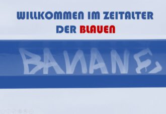 Zeitalter der blauen Bananen (Foto und Gestaltung Arnold Illhardt)